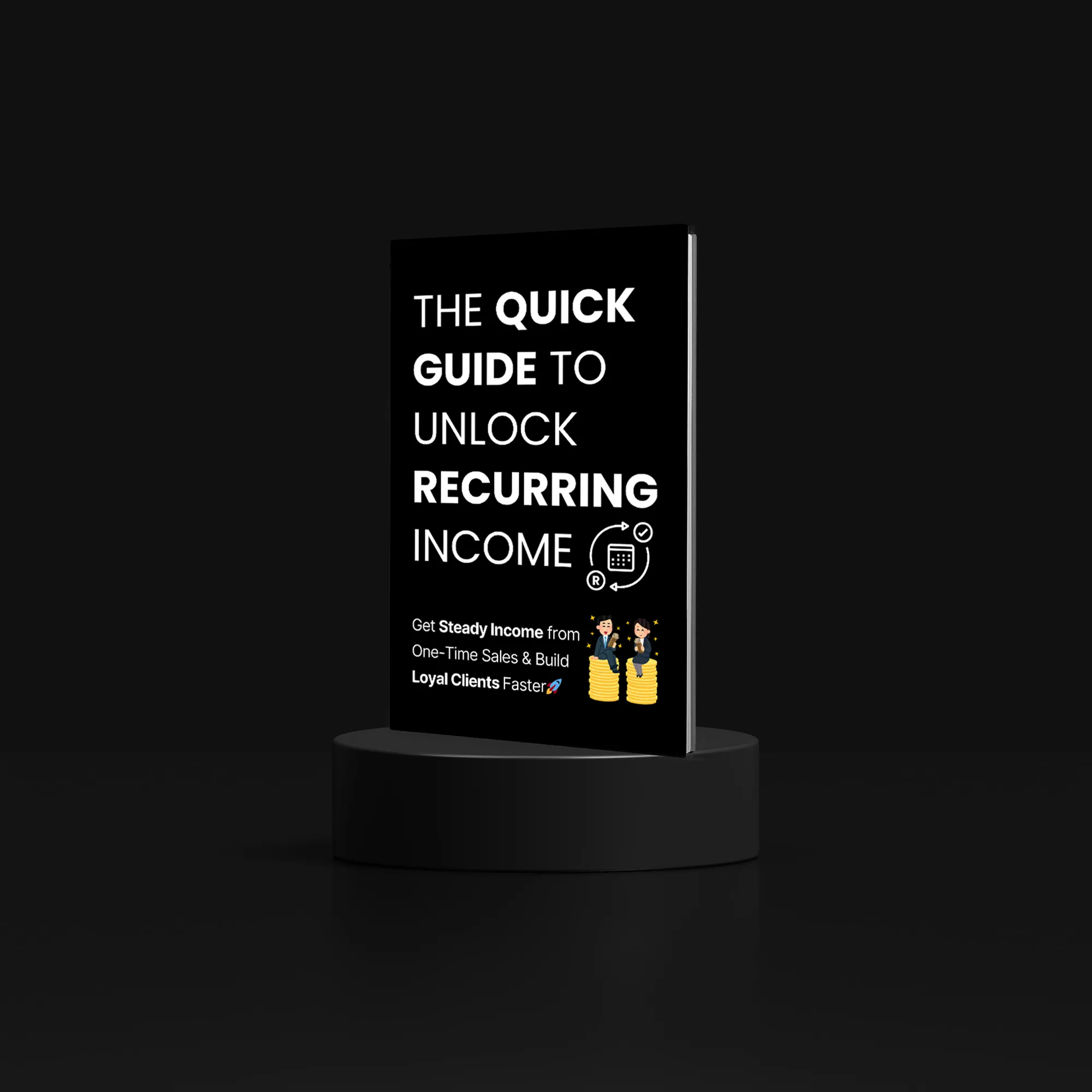 The Quick Guide to Unlock Recurring Income